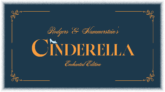 Rodgers & Hammerstein’s Cinderella: Enchanted Edition